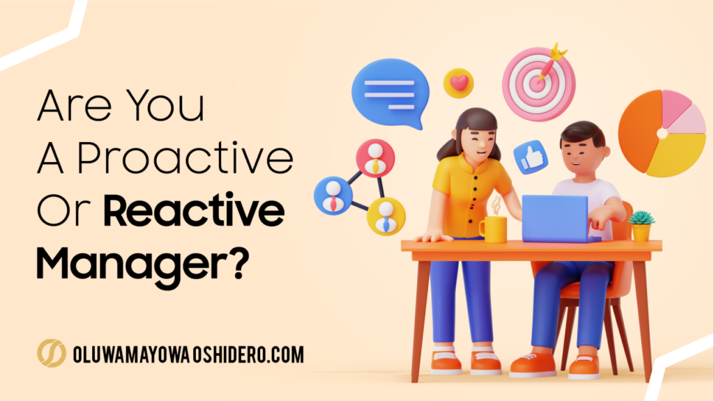 are you a reactive or proactive manager
